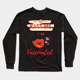 kiss me I'm Vaccinated Themed Long Sleeve T-Shirt